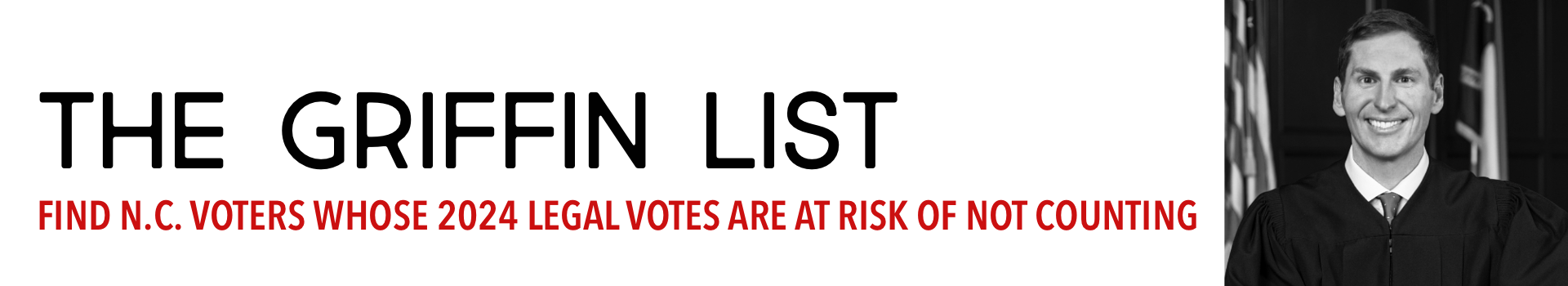 The Griffin List: Find N.C. voters whose 2024 legal votes are at risk of not counting.